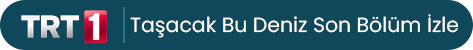 Taşacak Bu Deniz son bölüm izle